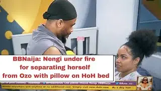 #BBNaija: Nengi under fire for separating herself from Ozo #nengiandozo