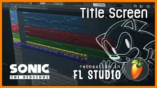 Sonic the Hedgehog: Title Screen - FL Studio Recreation