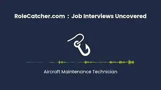Aircraft Maintenance Technician : Job Interviews Uncovered