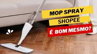MOP SPRAY SHOPEE &Eacute; BOM? VALE A PENA?