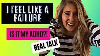 Feeling like a failure (ADHD Sucks!)
