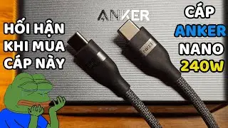 Review Cáp Sạc Anker Nano 240W A82E2 | Hối Hận Quá Anh Em Ạ...| Sợi Cáp  