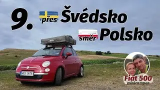 09 - из Швеции в Польшу / миникемпер Fiat 500 (CZ+EN подзаголовок)