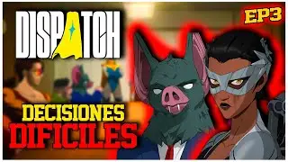 DISPATCH EP3: Decisiones DIFÍCILES que cambian la historia