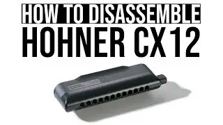 Disassembling the Hohner CX12 Harmonica