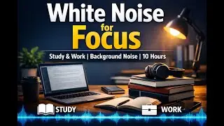 White Noise for Focus | Study & Work | Background Noise | 10 Hours
