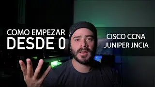 Cisco CCNA - Juniper JNCIA - C&oacute;mo empezar desde 0