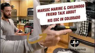 Friend's EDC Review/ Childhood friend & MARSOC Marine talk about his EDC in Colorado