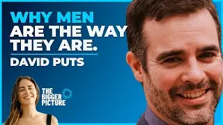 Evolutionary Anthropologist Explains How Men Evolved - David Puts | The Bigger Picture Podcast