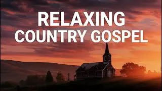 🕊️ Peaceful Country Gospel Songs | Uplifting Worship Music for Comfort & Reflection