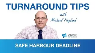 Safe Harbour Deadline - Turnaround Tips with Michael Fingland