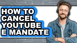 How to Cancel Youtube E Mandate (updated)