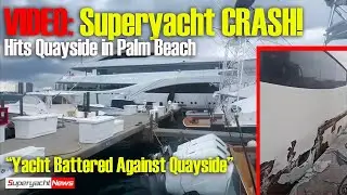 VIDEO: Superyacht Crashes into Quayside in Palm Beach | Koru in Trouble | SY News Ep564