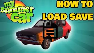 How To Load Save Game In MY SUMMER CAR