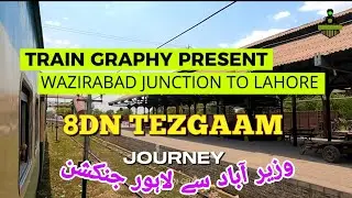 Wazirabad JUNCTION to Lahore Junction 8DN TEZGAAM EXPRESS Journey #traingraphy