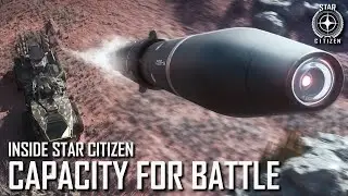 Inside Star Citizen: Capacity For Battle | Spring 2021