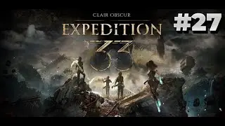 LA TEAM DYNAMITE !!  - Let's play FR Clair Obscur : Expedition 33 - ep 27