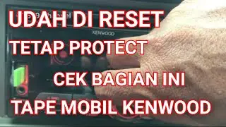 How to solve the problem of resetting the Kenwood car tape and it still remains in Protect Mode