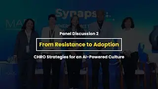 From Resistance to Adoption: CHRO Strategies for an AI Powered Culture | SYNAPSE: Panel Discussion 2