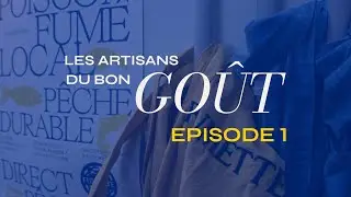 Les Artisans du Bon Goût — Épisode 1 : Fumette, savoir-faire du Cap Ferret