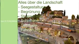 Alles zum Bau der Landschaft - Gestaltung meiner Modelleisenbahn in Spur N 1:160 (Baudokumentation)