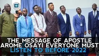 THE MESSAGE OF APOSTLE AROME OSAYI EVERYONE MUST LISTEN TO BEFORE 2022