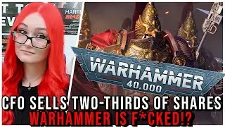 Games Workshop F*cked! CFO Sells TWO-THIRDS Of Her Shares Amidst Growing Warhammer 40K Boycott