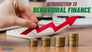 Introduction to Behavioral Finance | Learn Behavioral Finance | Become Financial Consultant | Uplatz