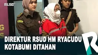 Direktur RSUD HM  Ryacudu Kotabumi ditahan