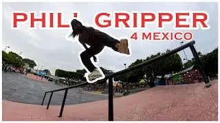 Phill Gripper / 4 Mexico