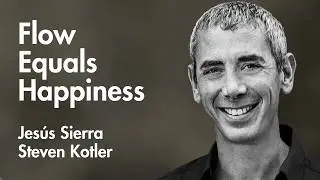 Стивен Котлер: Состояния потока, мы подобны богам и обретение смысла жизни | Хесус Сьерра