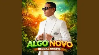 Algo Novo (Reggae Gospel)