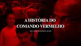 A HIST&Oacute;RIA DO COMANDO VERMELHO