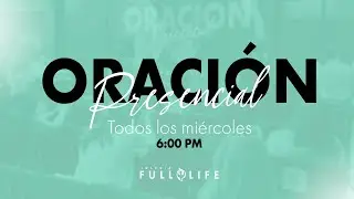 🔴 EN VIVO 🌍| Oraci&oacute;n Presencial | Mi&eacute;rcoles 12 Noviembre| Iglesia Full Life
