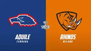 Finale Coppa Italia – Aquile Ferrara vs Rhinos Milano
