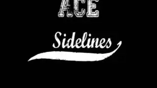 Ace - Sidelines