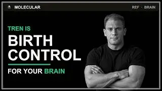 Tren Is Birth Control Inside Your Brain (The Drug France Sold To Humans)