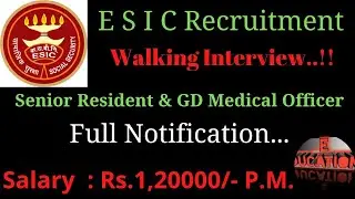 ESIC Senior Resident & GDMO recruitment 2022. Walking Interview for Senior resident & GDMO in ESIC.