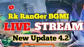 Rk RanGer BGMI is live BGMI LIVE STREAM VIDEO NEW UPDATE 4.2