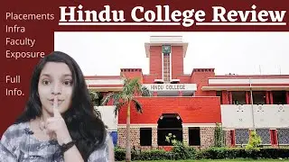Hindu College Review- Placements, Fee, Course, Infra, Fest, Societies | Delhi University