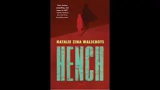 Hench, by Natalie Zina Walschots (MPL Book Trailer 599)