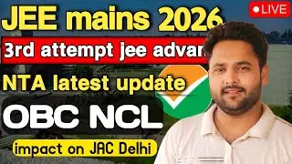 jee advanced 3rd attempt update | jee mains 2026 total registration | jee mains 2026 latest update