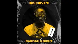Discover Series: Gardah Knight