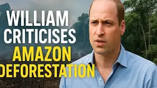 Prince William Slams Amazon Deforestation in Brazil Visit 🌎🔥