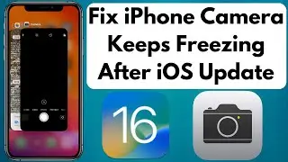 How to Fix iPhone Camera App Keeps Freezing After iOS Update