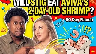 90 Day Fiance: Will Stig Eat Aviva&rsquo;s Two-Day-Old Shrimp Chinese Takeout?
