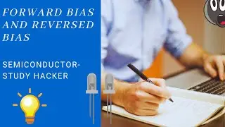 What is forward bias and reversed bias |semiconductor- study hacker