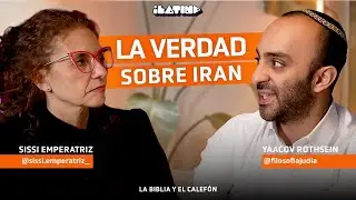 Sissi emperatriz y Yaacov Rothstein te cuantan la verdad sobre Irán