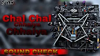 Chal Chal Chhaiya Chhaiya Sound Check 2026 Frequency and Bass Mix Dj VKN Prayagraj 