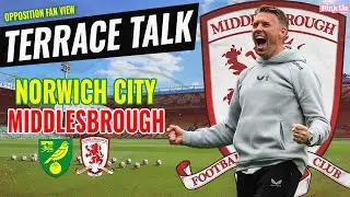 Terrace Talk | Norwich City vs Middlesbrough (S7 Ep2) | Boro come to Carrow Road after perfect start